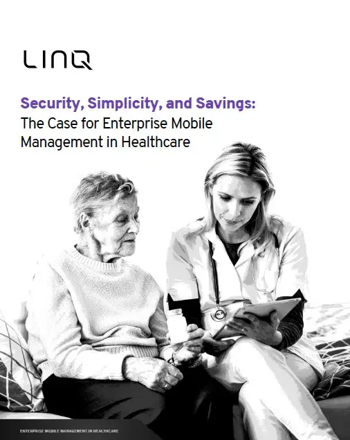 Security, Simplicity, and Savings: The Case for Enterprise Mobile Management in Healthcare